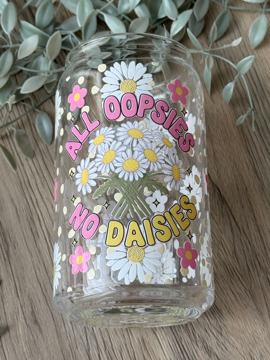 all oopsies no daisies glass cup